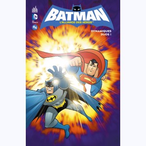 Batman - L'Alliance des héros : Tome 4, Dynamiques duos