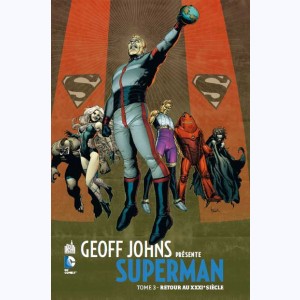 Geoff Johns présente Superman : Tome 3, Retour au XXXIe siècle