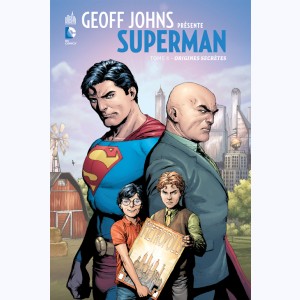 Geoff Johns présente Superman : Tome 6, Origines secrètes