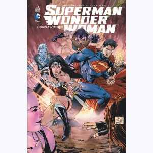 Superman & Wonder Woman : Tome 1, Couple mythique