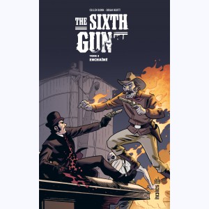 The Sixth Gun : Tome 3, Enchaîné