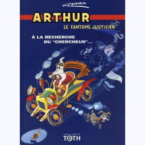 Arthur le fantôme justicier : Tome 2, À la recherche du "chercheur"...