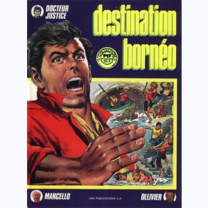 Docteur (Dr) Justice : Tome 5, Destination Bornéo