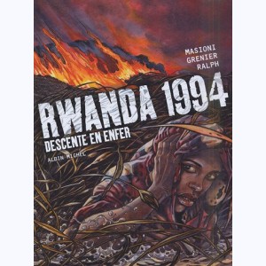 Rwanda 1994 : Tome 1, Descente en enfer