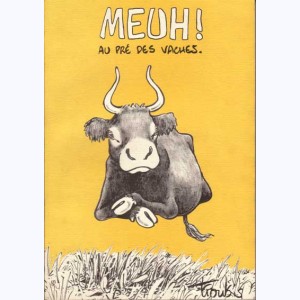 Meuh !, Au près des vaches : 