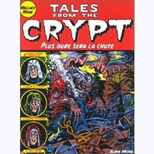 Tales from the Crypt : Tome 9, Plus dure sera la chute