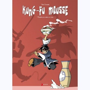 Kung-Fu Mousse : Tome 1, Branle-bas de combat en cuisine