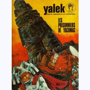 Yalek : Tome 4, Les prisonniers de Yacomac