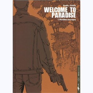 Welcome to paradise : Tome 1, Myrtilles sauvages