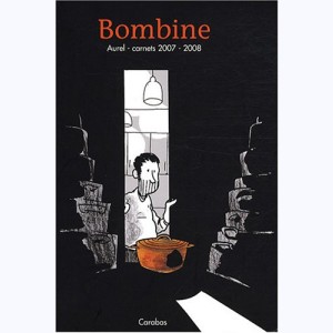 Bombine, Carnets 2007 - 2008
