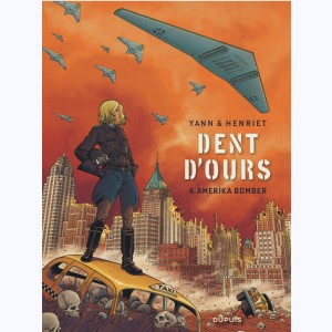 Dent d'ours : Tome 4, Amerika bomber