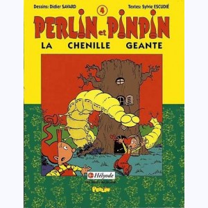 Perlin et Pinpin : Tome 4, La chenille géante