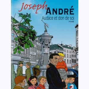 Joseph André, Audace et don de soi