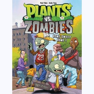 Plants vs. zombies : Tome 4, Home sweet home