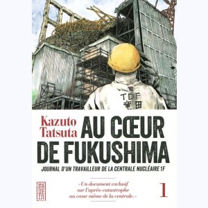 Au cœur de Fukushima : Tome 1