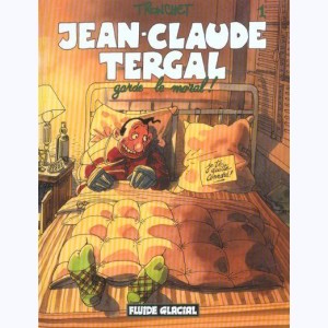 Jean-Claude Tergal : Tome 1, Jean-Claude Tergal garde le moral : 