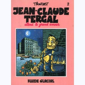 Jean-Claude Tergal : Tome 2, Jean-Claude Tergal attend le grand amour