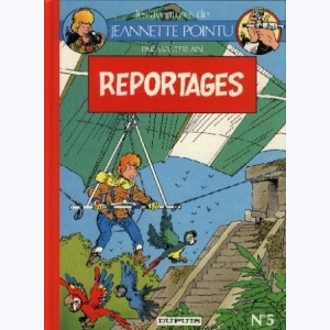 Jeannette Pointu : Tome 5, Reportages