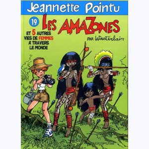 Jeannette Pointu : Tome 19, Les Amazones