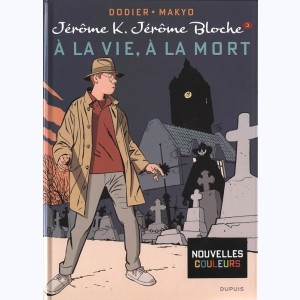 Jérôme K. Jérôme Bloche : Tome 3, A la vie, à la mort