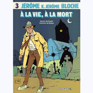 Jérôme K. Jérôme Bloche : Tome 3, A la vie, à la mort : 