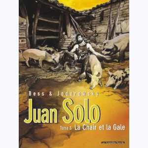 Juan Solo : Tome 3, La chair et la gale