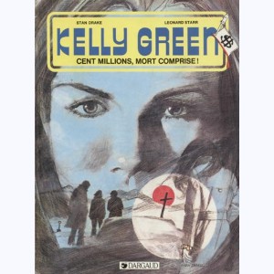 Kelly Green : Tome 3, Cent millions, mort comprise !