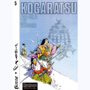 Kogaratsu : Tome 5, Par-delà les cendres