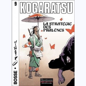 Kogaratsu : Tome 9, La stratégie des Phalènes