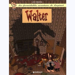 Les Formidables aventures de Lapinot : Tome 3, Walter