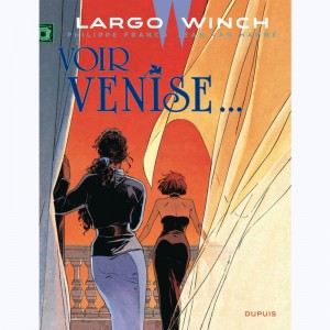 Largo Winch : Tome 9, Voir Venise...