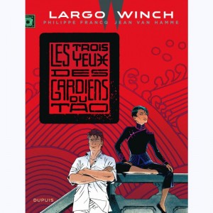 Largo Winch : Tome 15, Les trois yeux des gardiens du Tao