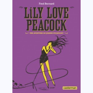 Lily Love Peacock, Une aventure de Jeanne Picquigny
