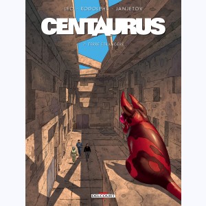 Centaurus : Tome 2, Terre étrangère