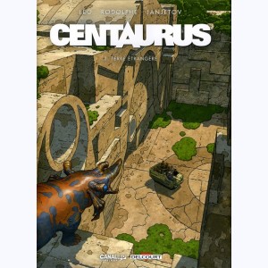 Centaurus : Tome 2, Terre étrangère