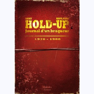 Hold-Up, Journal d'un braqueur 1976-1988