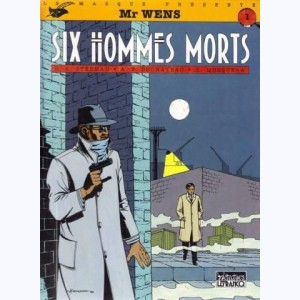 Mr Wens : Tome 1, Six hommes morts
