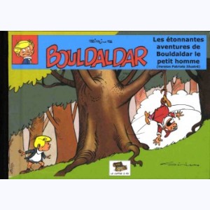 Bouldaldar et Colégram : Tome 1, les étonnantes aventures de Bouldaldar le petit homme : 