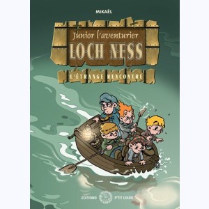 Junior l'aventurier : Tome 2, Loch Ness - L'étrange rencontre