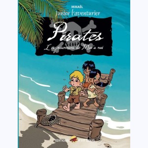 Junior l'aventurier : Tome 3, Pirates - Les prisonniers de Mou'a nui