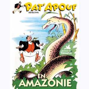 Pat'Apouf détective : Tome 11, Pat'Apouf en Amazonie : 