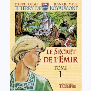 Thierry de Royaumont : Tome 1-1, Le Secret de l'Emir