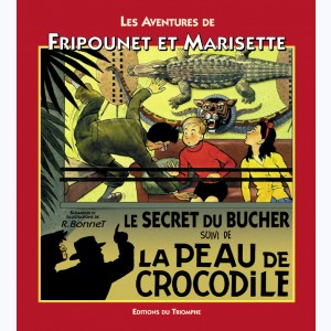 Fripounet et Marisette : Tome 10, Le Secret du bûcher - La Peau de crocodile