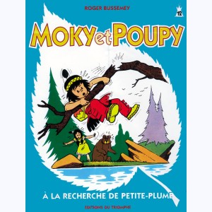 Moky et Poupy : Tome 12, Moky et Poupy à la recherche de Petite-Plume