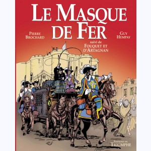 Le Masque de Fer (Brochard), suivi de Fouquet et d'Artagnan