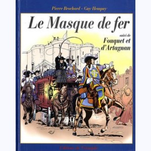 Le Masque de Fer (Brochard), suivi de Fouquet et d'Artagnan : 
