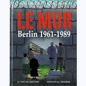 Le Mur, Berlin 1961-1989