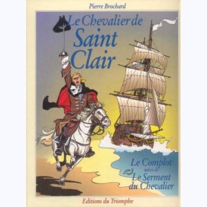 Le Chevalier de Saint-Clair : Tome 1, Le Complot - Le Serment du Chevalier