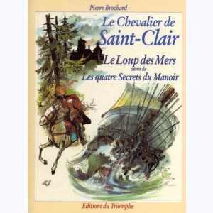 Le Chevalier de Saint-Clair : Tome 3, Le loup des mers - Les 4 secrets du manoir