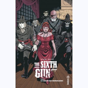 The Sixth Gun : Tome 6, La chasse des Skinwalkers